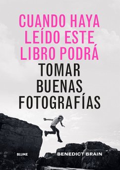 Cuando haya leído este libro podrá tomar buenas fotografías (fixed-layout eBook, ePUB) - Brain, Benedict