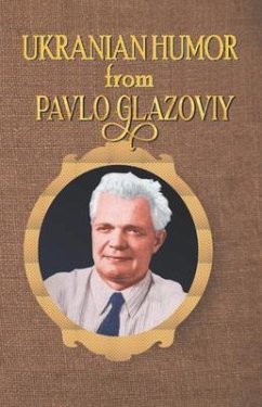 Ukrainian Humor from Pavlo Glazoviy (eBook, ePUB) - Kholodova, Yuliana