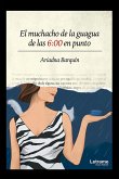 El muchacho de la guagua de las 6:00 en punto (eBook, ePUB)