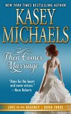 Then Comes Marriage (Love in the Regency, #3) (eBook, ePUB) Then Comes Marriage (Love in the Regency, #3) (eBook, ePUB)
