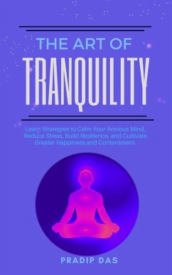 The Art of Tranquility (The Art of Livng, #5) (eBook, ePUB) - Das, Pradip