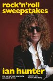 Rock 'n' Roll Sweepstakes: The Authorised Biography of Ian Hunter (Volume 2) (eBook, ePUB)