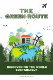 The Green Route: Discovering the World Sustainably (eBook, ePUB) The Green Route: Discovering the World Sustainably (eBook, ePUB)