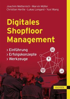 Digitales Shopfloor Management (eBook, ePUB) - Metternich, Joachim; Müller, Marvin; Hertle, Christian; Longard, Lukas; Wang, Yuxi