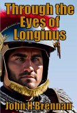 Through The Eyes of Longinus (eBook, ePUB)