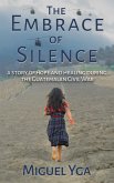 The Embrace of Silence: A Story of Hope and Healing During the Guatemalan Civil War (eBook, ePUB)