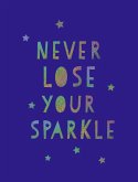 Never Lose Your Sparkle (eBook, ePUB)
