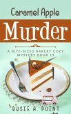 Caramel Apple Murder (A Bite-sized Bakery Cozy Mystery, #19) (eBook, ePUB)