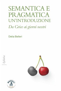 Semantica e pragmatica: un'introduzione (eBook, ePUB) - Belleri, Delia