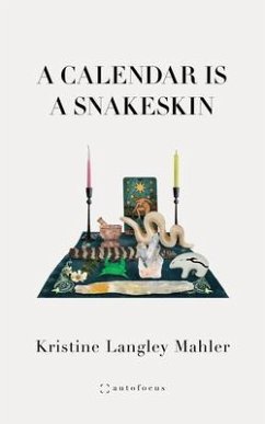 A Calendar Is A Snakeskin (eBook, ePUB) - Langley Mahler, Kristine