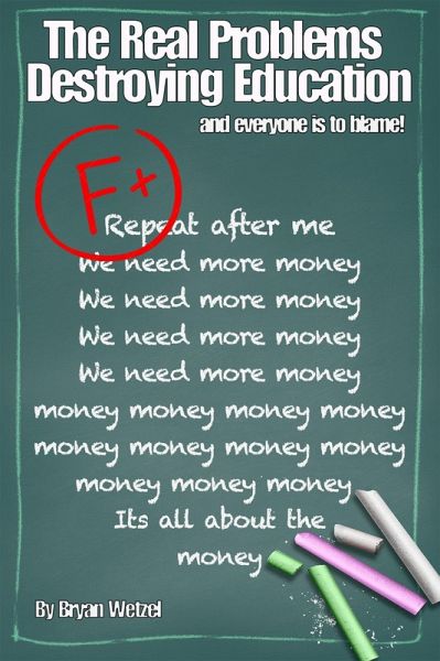 The Real Problems Destroying Education (eBook, ePUB) The Real Problems Destroying Education (eBook, ePUB)