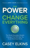 The Power to Change Everything (eBook, ePUB)