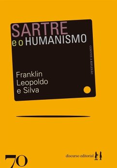 Sartre e o humanismo (eBook, ePUB) - e Silva, Franklin Leopoldo