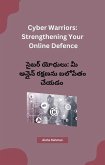 Cyber Warriors: Strengthening Your Online Defence (eBook, ePUB)
