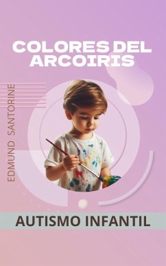 Autismo Infantil (eBook, ePUB) - Santorine, Edmund
