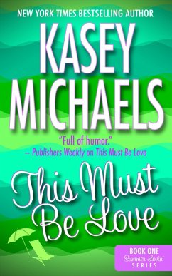 This Must Be Love (Summer Lovin', #1) (eBook, ePUB) - Michaels, Kasey
