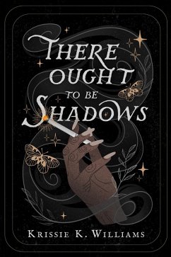 There Ought to Be Shadows (eBook, ePUB) - Williams, Krissie K.