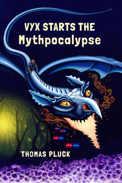 Vyx Starts the Mythpocalypse (The Vyx Trilogy, #1) (eBook, ePUB) Vyx Starts the Mythpocalypse (The Vyx Trilogy, #1) (eBook, ePUB)