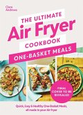 The Ultimate Air Fryer Cookbook: One Basket Meals (eBook, ePUB)