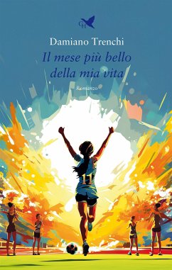 Il mese più bello della mia vita (eBook, ePUB) - Trenchi, Damiano