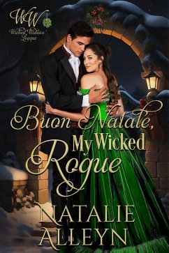 Buon Natale, My Wicked Rogue: A Steamy Regency Romance (Wicked Widows' League, #20) (eBook, ePUB) - Alleyn, Natalie; Widows, Wicked