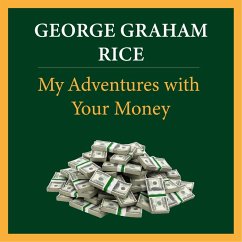 My Adventures with Your Money (MP3-Download) - Rice, George Graham