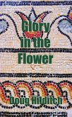 Glory in the Flower (eBook, ePUB)