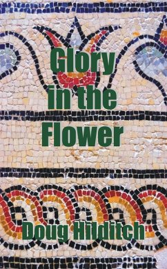 Glory in the Flower (eBook, ePUB) - Hilditch, Doug