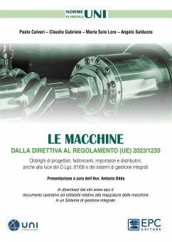 Le macchine dalla direttiva al regolamento (UE) 2023/1230 (eBook, ePUB) - Calveri, Paolo; Gabriele, Claudio; Salducco, Angelo; Sole Lora, Maria