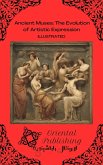 Ancient Muses The Evolution of Artistic Expression (eBook, ePUB)