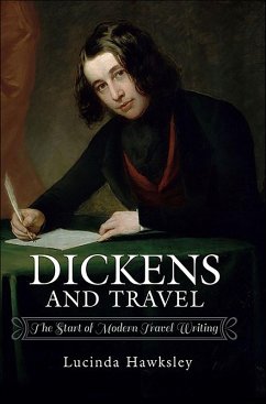 Dickens and Travel (eBook, ePUB) - Hawksley, Lucinda