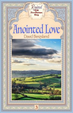 Anointed Love (Revised Ferellonian King, #3) (eBook, ePUB) - Bergsland, David