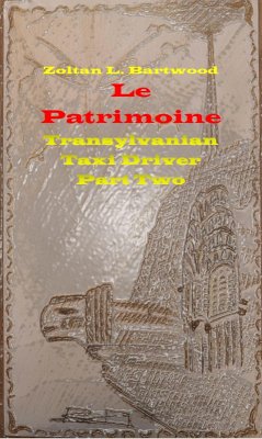 Cover Le Patrimoine - Transylvanian Taxi Driver Part Two (eBook, ePUB)
