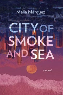 City of Smoke and Sea (eBook, ePUB) - Marquez, Malia