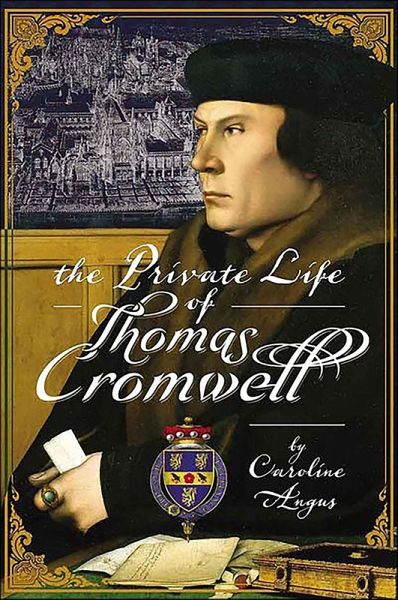 The Private Life of Thomas Cromwell (eBook, ePUB) The Private Life of Thomas Cromwell (eBook, ePUB)