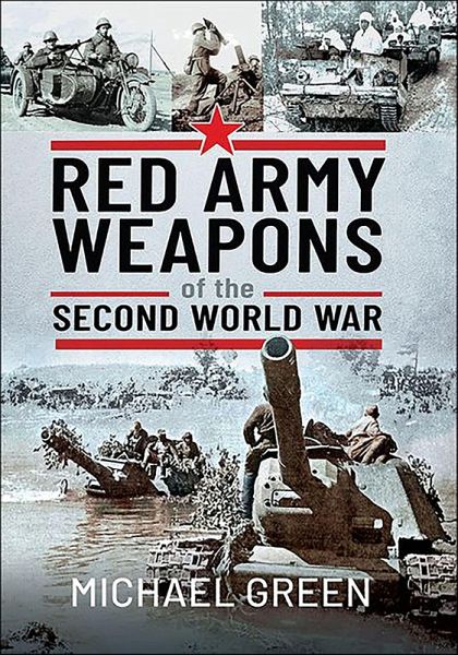 Red Army Weapons of the Second World War (eBook, ePUB) Red Army Weapons of the Second World War (eBook, ePUB)