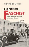 Der perfekte Faschist (eBook, ePUB)
