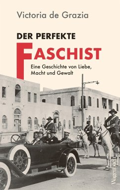 Der perfekte Faschist (eBook, ePUB) - De Grazia, Victoria