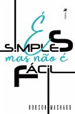 É Simples, mas não é Fácil (eBook, ePUB)