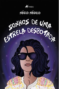 Sonhos De Uma Estrela Desbotada (eBook, ePUB) - Márcio, Mário