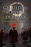 Gli ultimi soldati di Roma: Vexillatio 476 d.C. (eBook, ePUB)