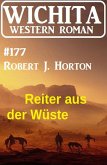 Reiter aus der Wüste: Wichita Western Roman 177 (eBook, ePUB)
