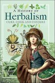 A History of Herbalism (eBook, ePUB) A History of Herbalism (eBook, ePUB)