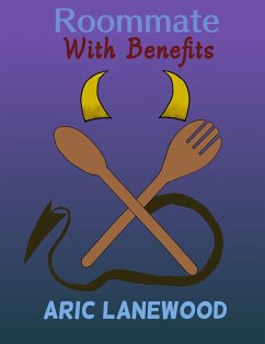 Roommate With Benefits (Summoned From the Lower Realms, #2) (eBook, ePUB) - Lanewood, Aric