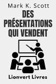 Des Présentations Qui Vendent (Collection Liberté Financière, #4) (eBook, ePUB)