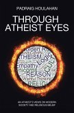 Through Atheist Eyes (eBook, ePUB)