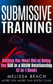 Submissive Training: Getting the Most Out of Being the SUB in a BDSM Relationship (2-in-1 Book) (eBook, ePUB)