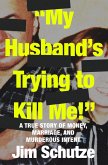 &quote;My Husband's Trying to Kill Me!&quote; (eBook, ePUB)