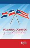 Yo, Santo Domingo y una gota de llanto más. (eBook, ePUB)