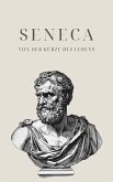 Von der Kürze des Lebens - Senecas Meisterwerk (eBook, ePUB)